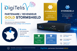 DigiTelis, prestataire cybersécurité dans les Hauts-de-France, devient partenaire revendeur GOLD Stormshield avec certifications CSNE et CSNA
